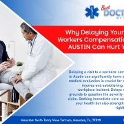 Why Delaying Your Visit to a Workers Compensation Doctor AUSTIN Can Hurt Your Case